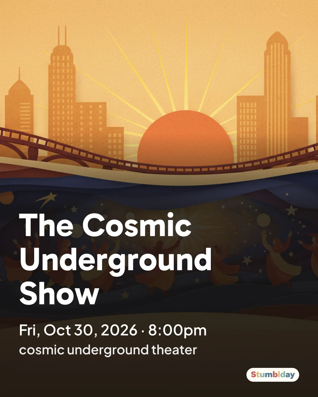 Flyer for The Cosmic Underground Show: Fri, Oct 30, 2026 · 8:00pm at cosmic underground theater