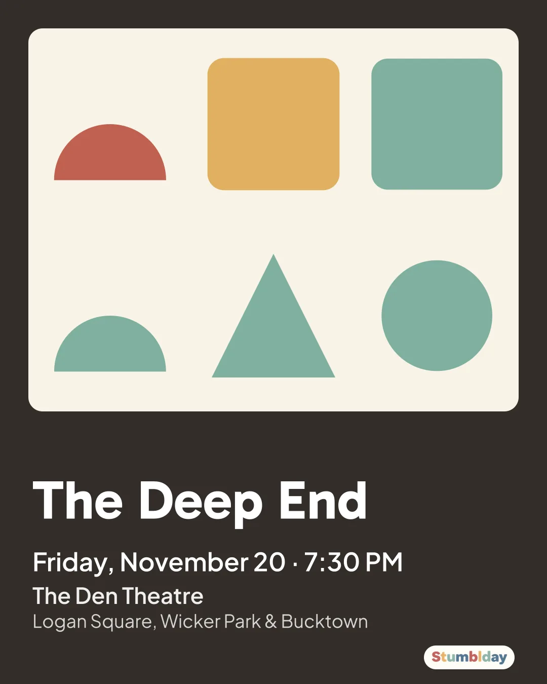 Flyer for The Deep End: Friday, November 20 · 7:30 PM at The Den Theatre