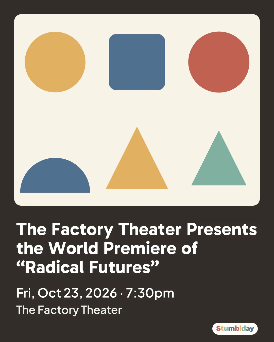 Flyer for The Factory Theater Presents the World Premiere of “Radical Futures”: Fri, Oct 23, 2026 · 7:30pm at The Factory Theater