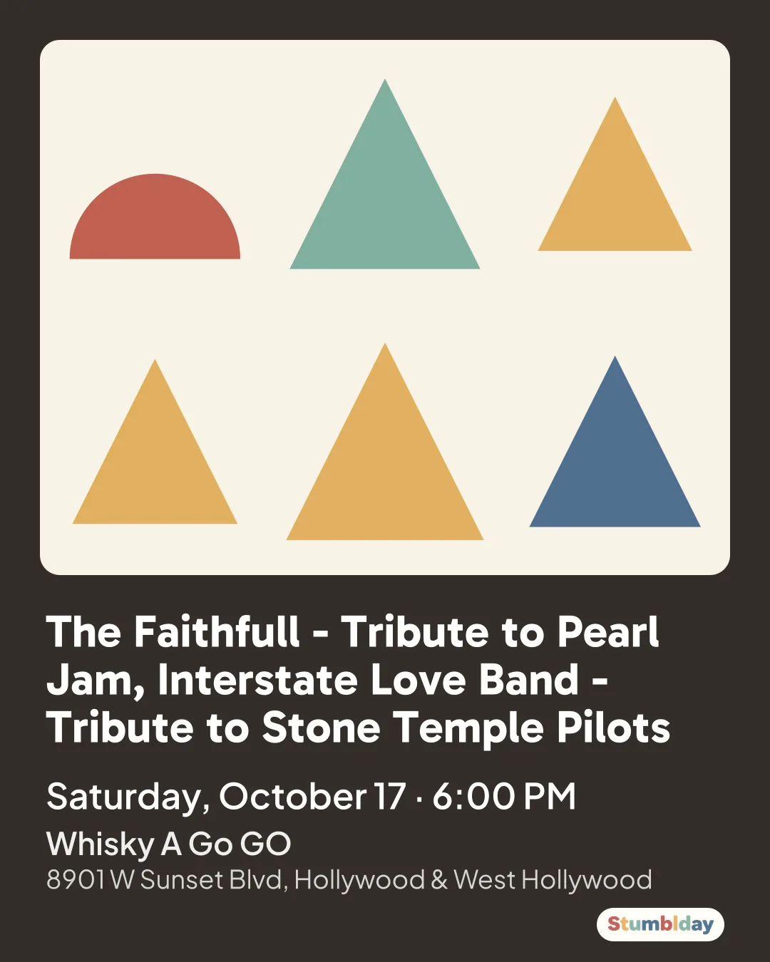 Flyer for The Faithfull - Tribute to Pearl Jam, Interstate Love Band - Tribute to Stone Temple Pilots: Saturday, October 17 · 6:00 PM at Whisky A Go GO