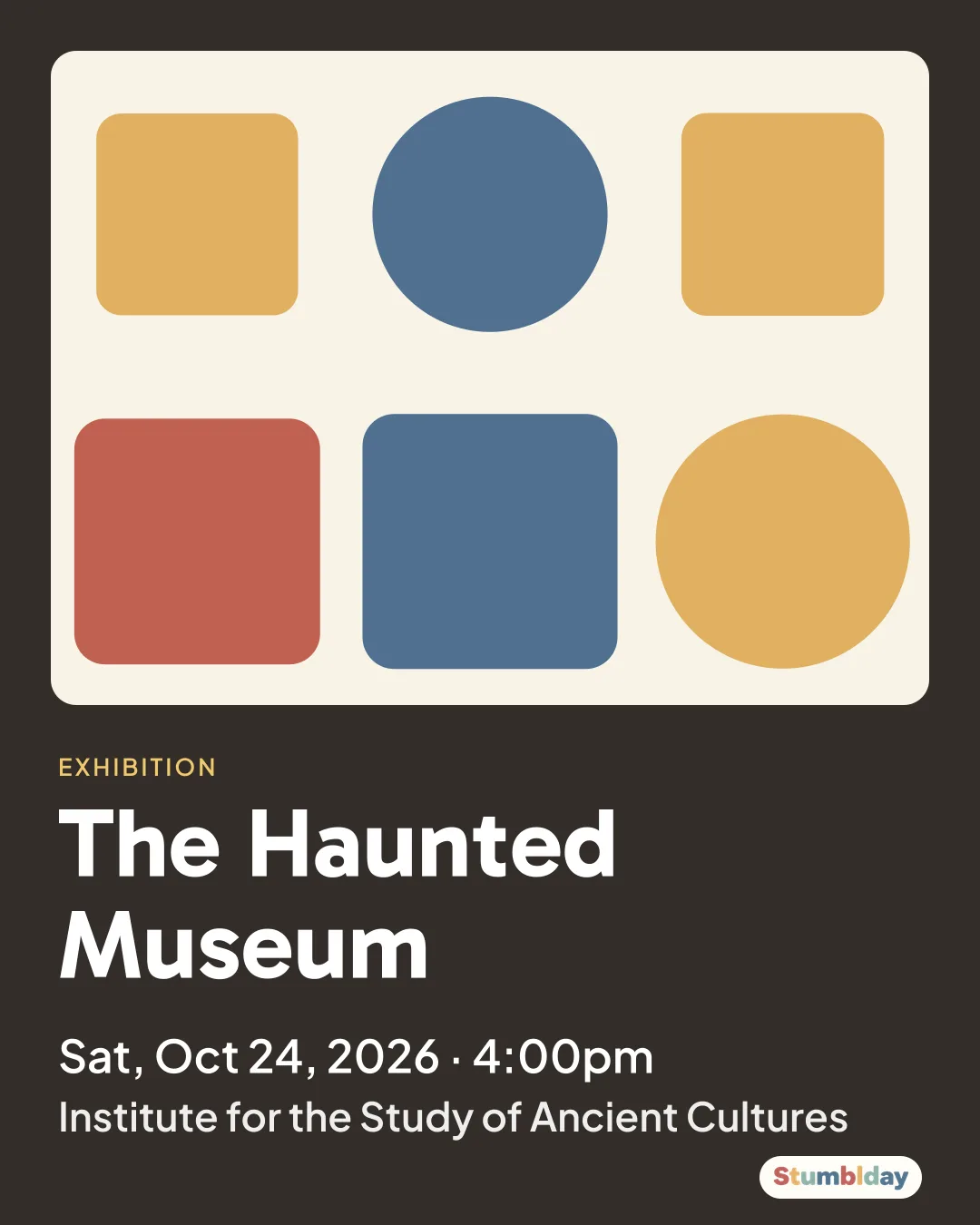Flyer for The Haunted Museum: Sat, Oct 24, 2026 · 4:00pm at Institute for the Study of Ancient Cultures