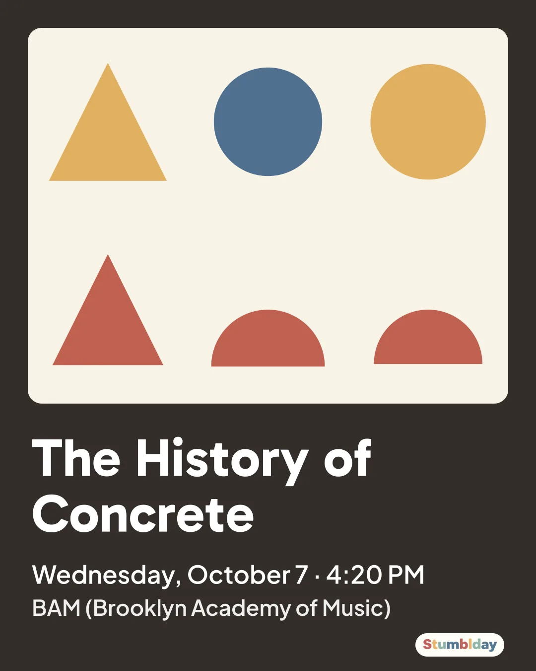 Flyer for The History of Concrete: Wednesday, October 7 · 4:20 PM at BAM (Brooklyn Academy of Music)