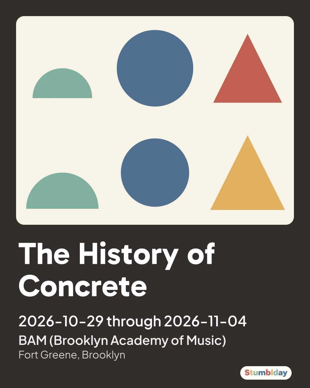 Flyer for The History of Concrete: 2026-10-29 through 2026-11-04 at BAM (Brooklyn Academy of Music)