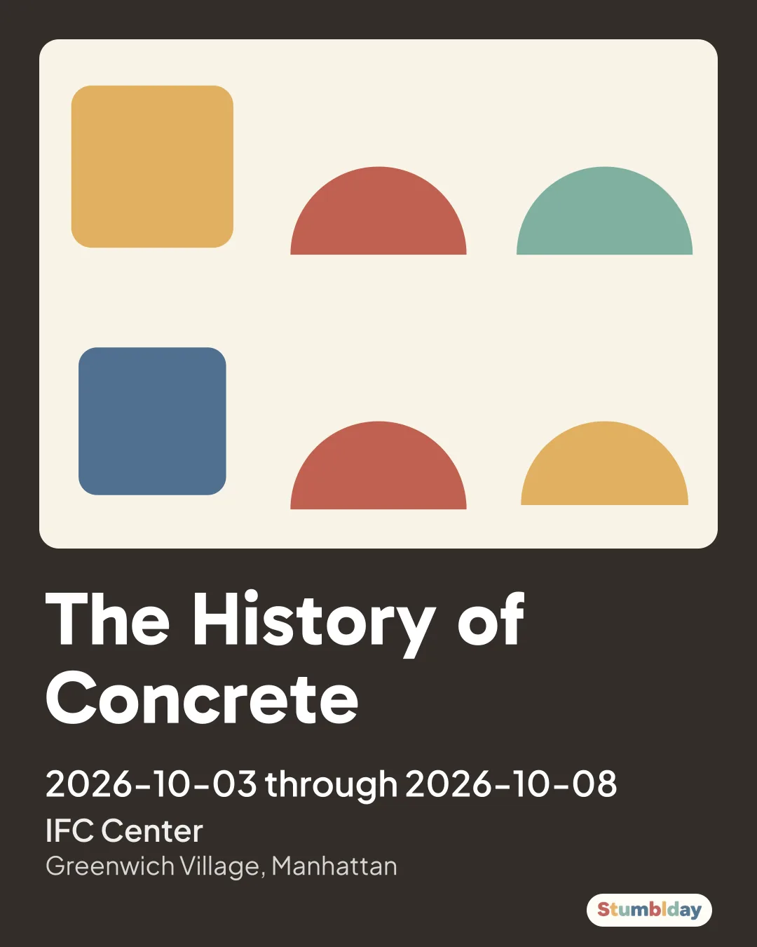 Flyer for The History of Concrete: 2026-10-03 through 2026-10-08 at IFC Center