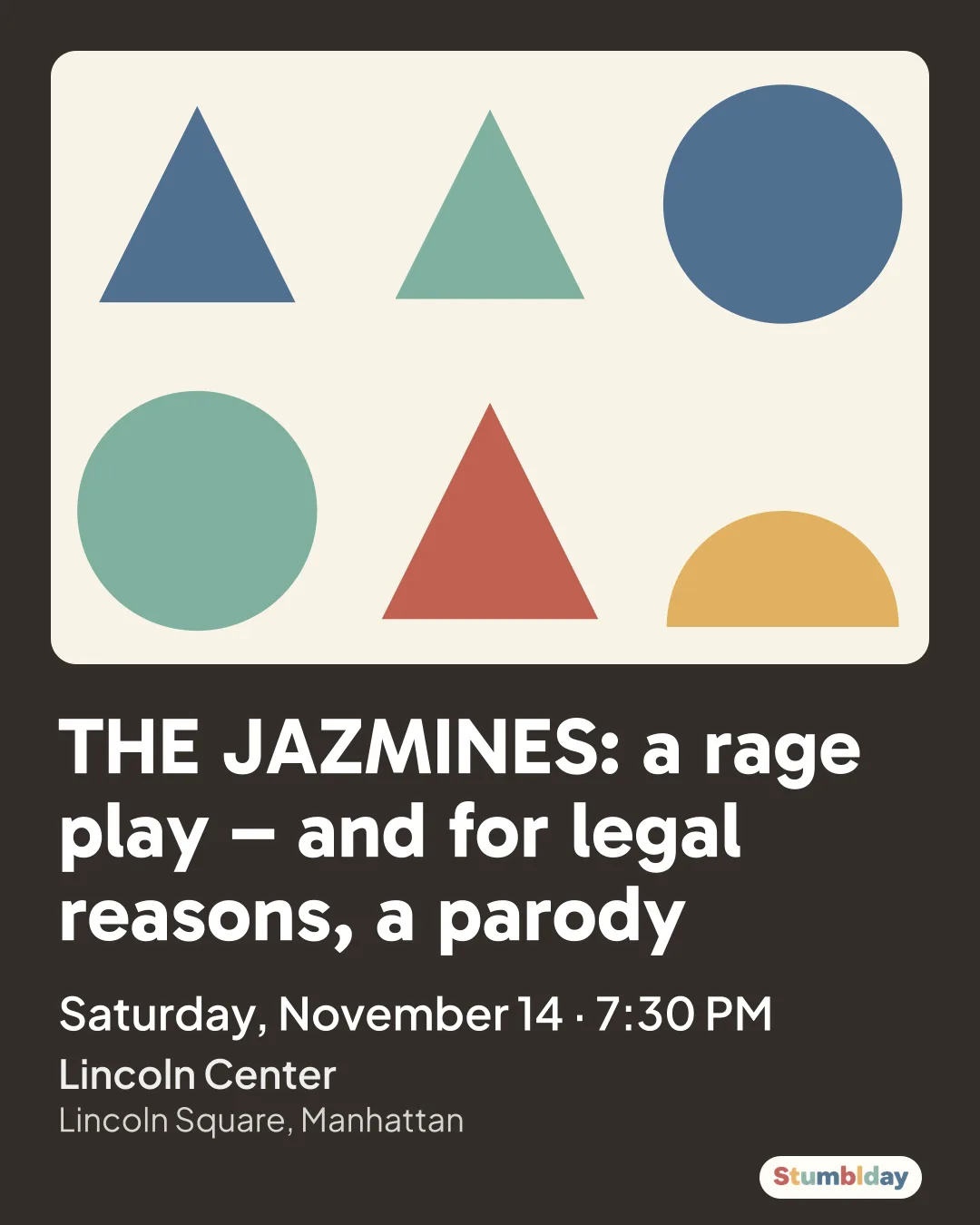 Flyer for THE JAZMINES: a rage play – and for legal reasons, a parody: Saturday, November 14 · 7:30 PM at Lincoln Center