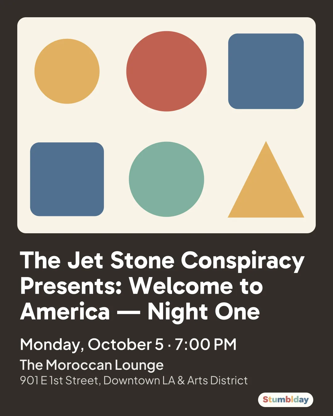 Flyer for The Jet Stone Conspiracy Presents: Welcome to America — Night One: Monday, October 5 · 7:00 PM at The Moroccan Lounge