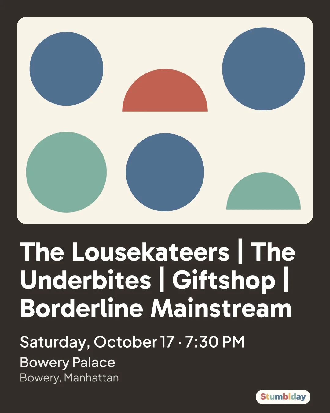 Flyer for The Lousekateers | The Underbites | Giftshop | Borderline Mainstream: Saturday, October 17 · 7:30 PM at Bowery Palace