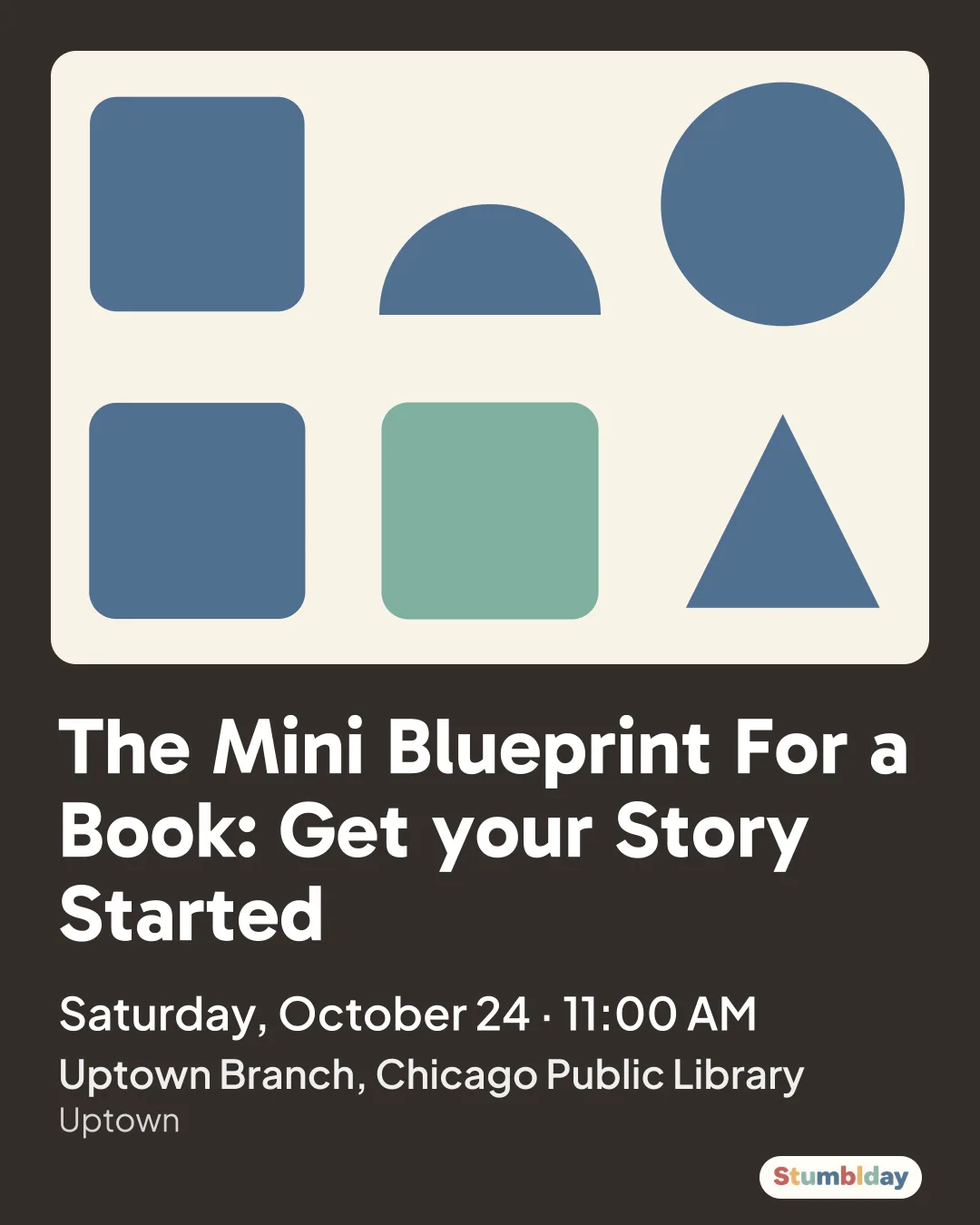 Flyer for The Mini Blueprint For a Book: Get your Story Started: Saturday, October 24 · 11:00 AM at Uptown Branch, Chicago Public Library