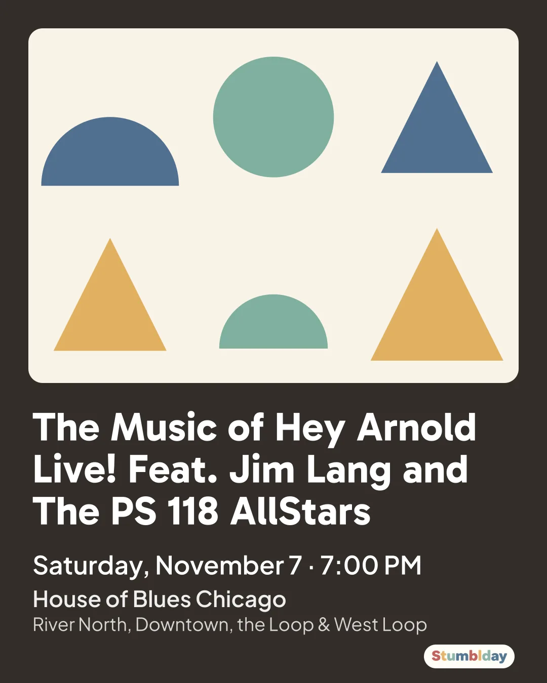 Flyer for The Music of Hey Arnold Live! Feat. Jim Lang and The PS 118 AllStars: Saturday, November 7 · 7:00 PM at House of Blues Chicago