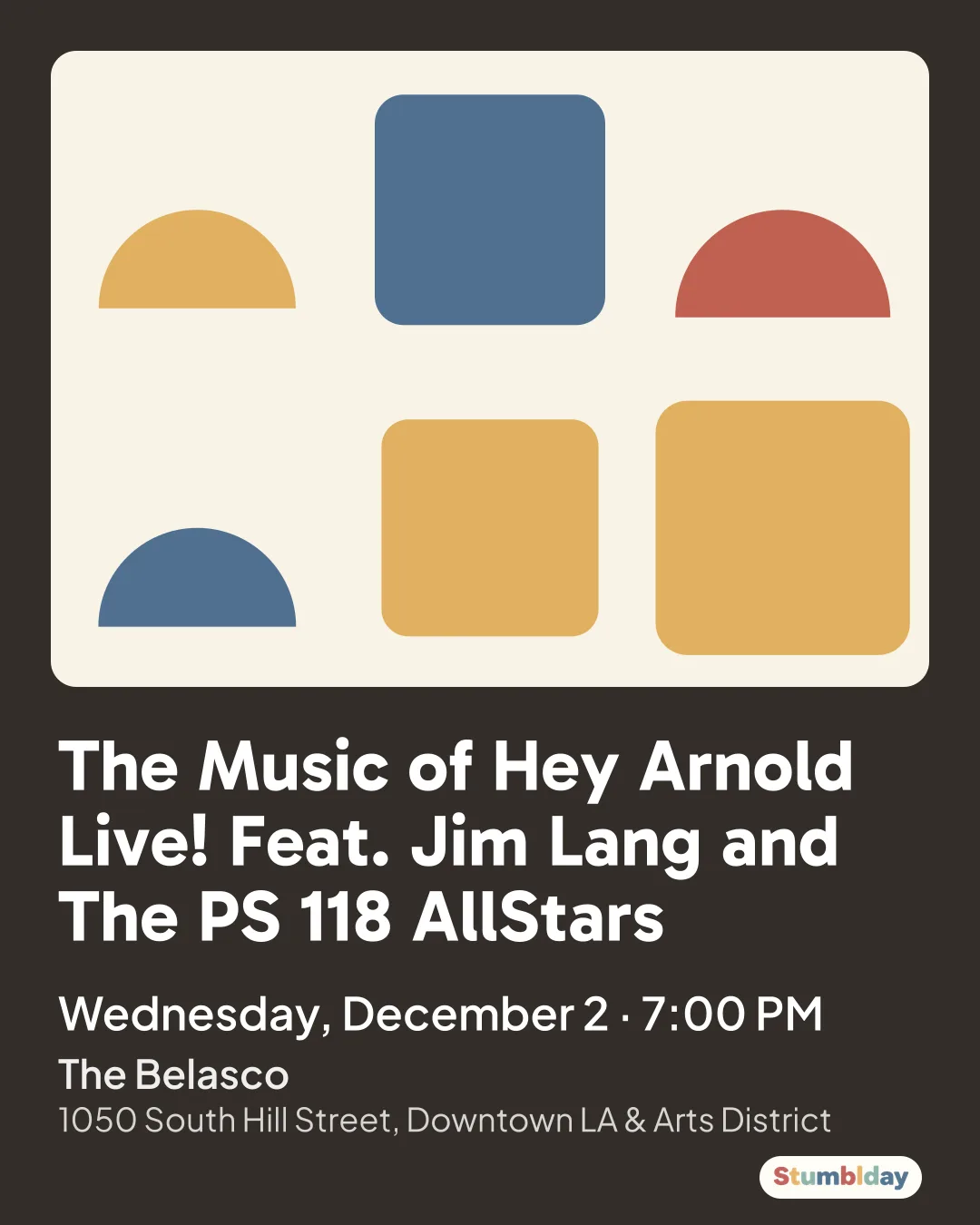 Flyer for The Music of Hey Arnold Live! Feat. Jim Lang and The PS 118 AllStars: Wednesday, December 2 ¡ 7:00 PM at The Belasco