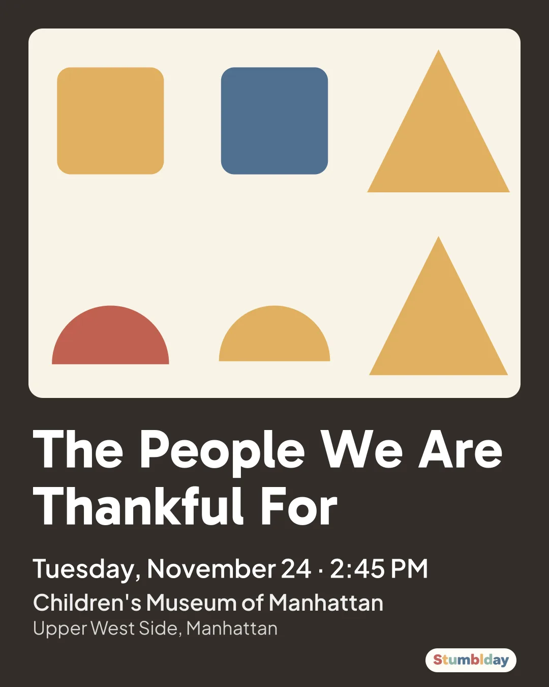 Flyer for The People We Are Thankful For: Tuesday, November 24 · 2:45 PM at Children's Museum of Manhattan