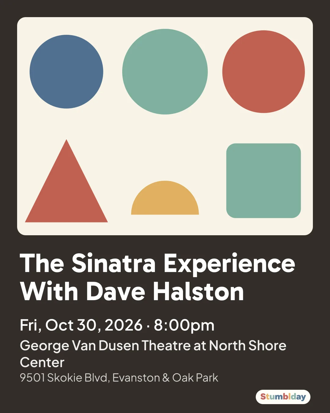 Flyer for The Sinatra Experience With Dave Halston: Fri, Oct 30, 2026 · 8:00pm at George Van Dusen Theatre at North Shore Center