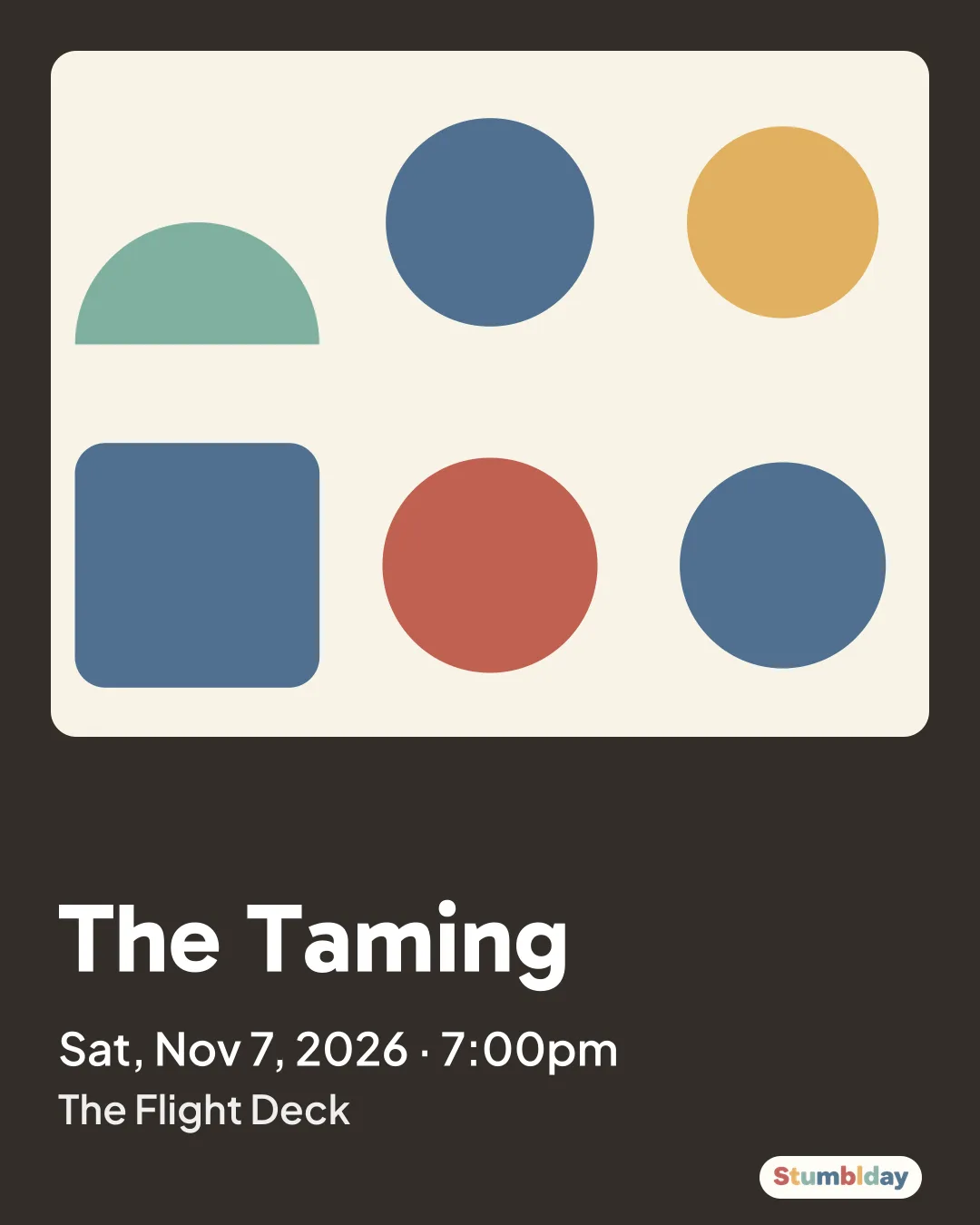Flyer for The Taming: Sat, Nov 7, 2026 · 7:00pm at The Flight Deck