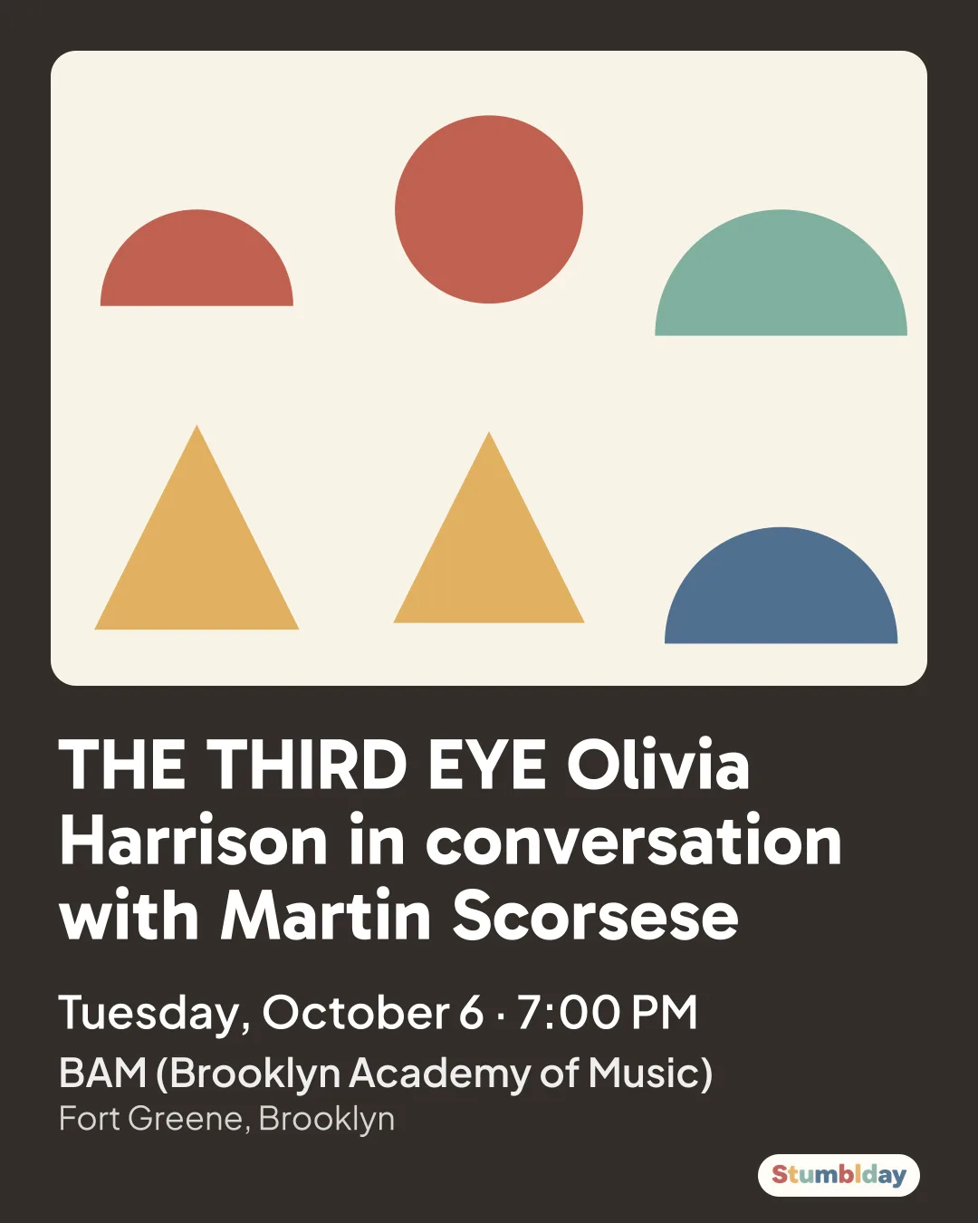 Flyer for THE THIRD EYE Olivia Harrison in conversation with Martin Scorsese: Tuesday, October 6 · 7:00 PM at BAM (Brooklyn Academy of Music)