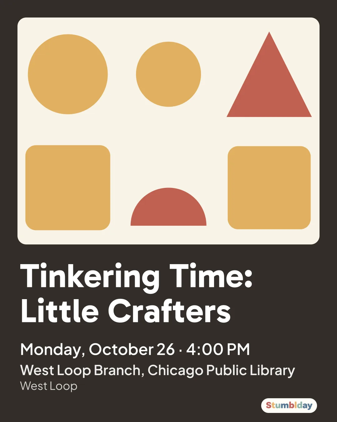 Flyer for Tinkering Time: Little Crafters: Monday, October 26 · 4:00 PM at West Loop Branch, Chicago Public Library