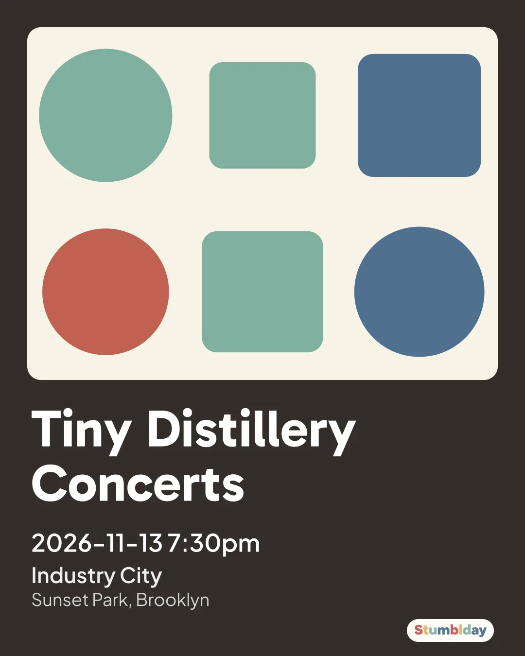 Flyer for Tiny Distillery Concerts: 2026-11-13 7:30pm at Industry City