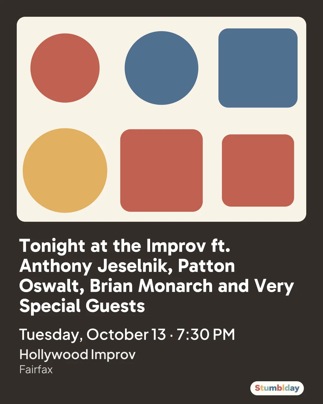 Flyer for Tonight at the Improv ft. Anthony Jeselnik, Patton Oswalt, Brian Monarch and Very Special Guests: Tuesday, October 13 · 7:30 PM at Hollywood Improv