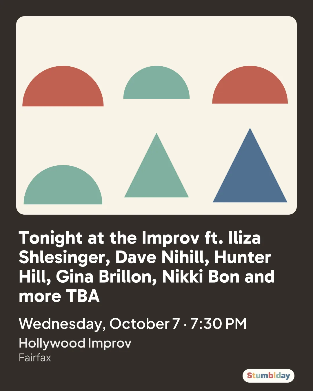 Flyer for Tonight at the Improv ft. Iliza Shlesinger, Dave Nihill, Hunter Hill, Gina Brillon, Nikki Bon and more TBA: Wednesday, October 7 · 7:30 PM at Hollywood Improv