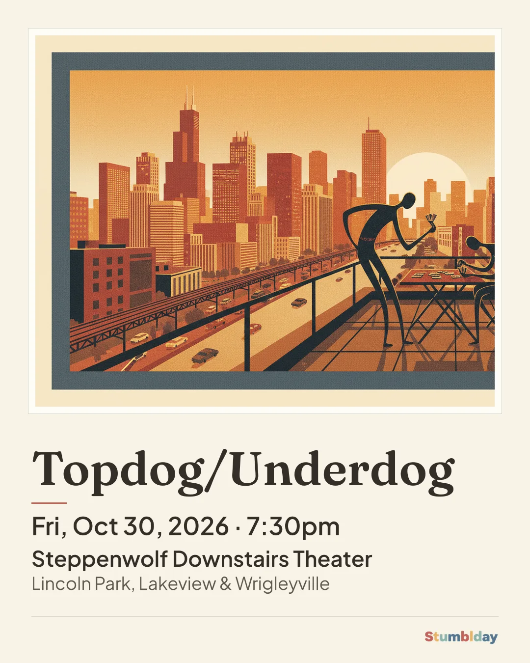 Flyer for Topdog/Underdog: Fri, Oct 30, 2026 · 7:30pm at Steppenwolf Downstairs Theater