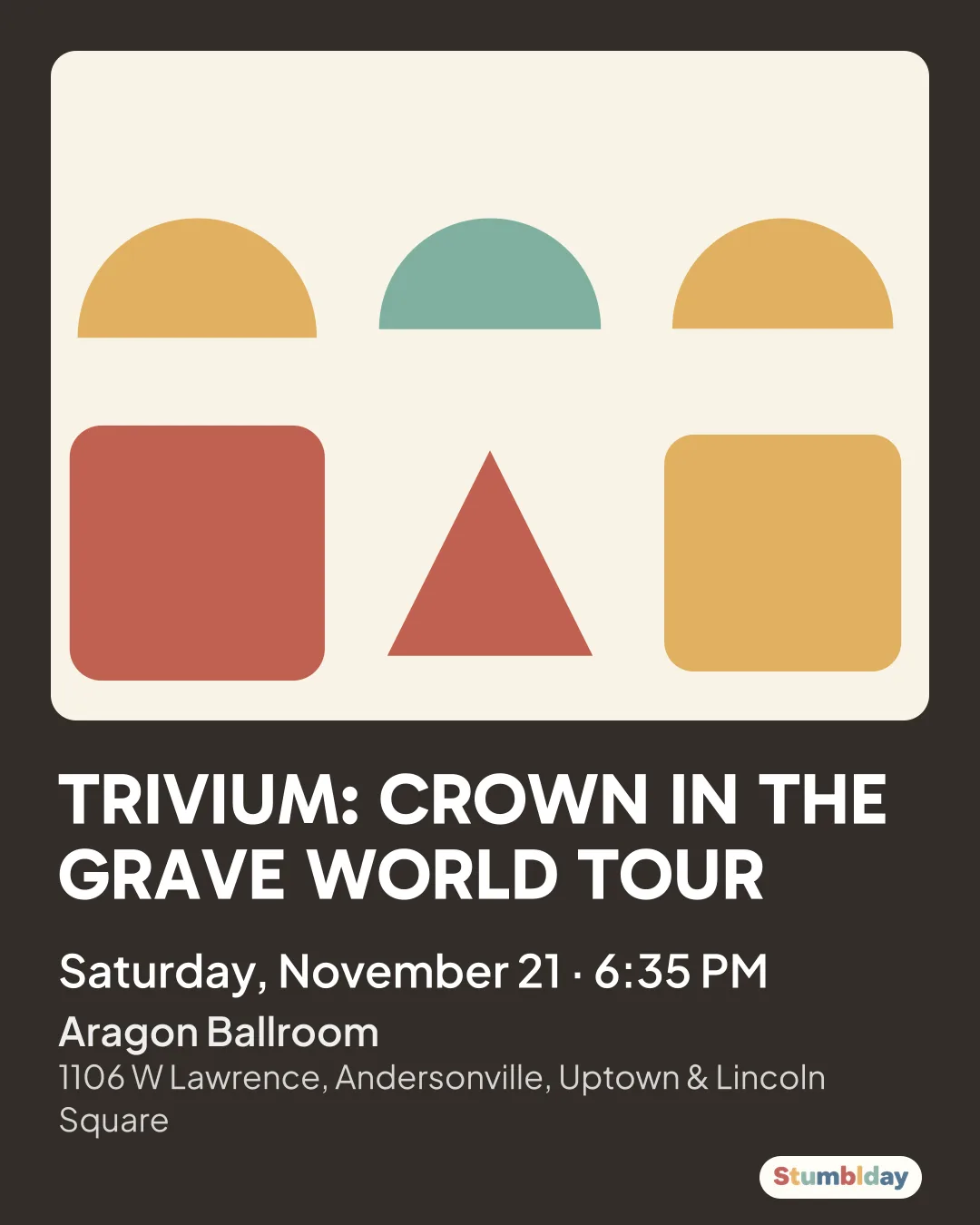 Flyer for TRIVIUM: CROWN IN THE GRAVE WORLD TOUR: Saturday, November 21 · 6:35 PM at Aragon Ballroom
