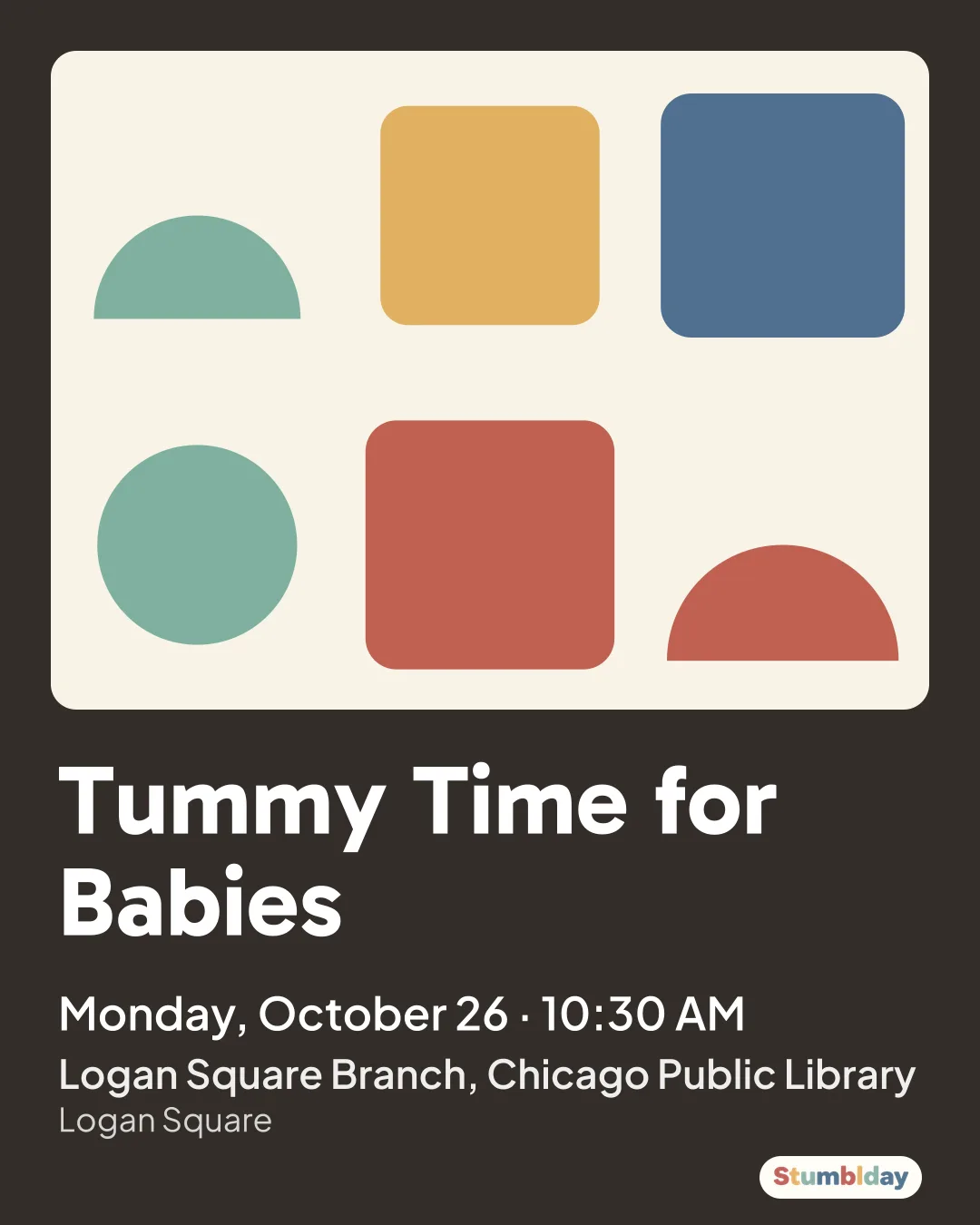 Flyer for Tummy Time for Babies: Monday, October 26 · 10:30 AM at Logan Square Branch, Chicago Public Library