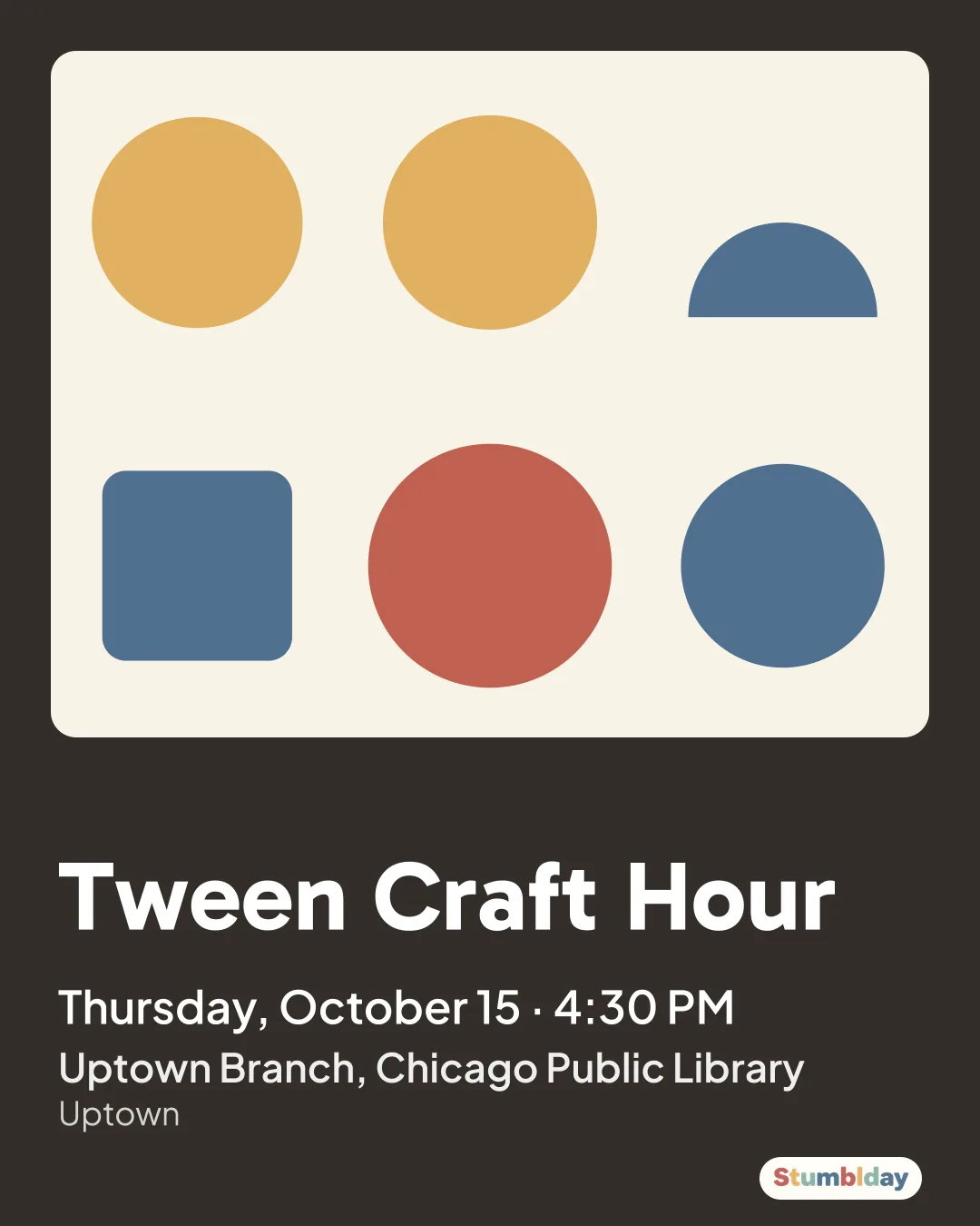 Flyer for Tween Craft Hour: Thursday, October 15 · 4:30 PM at Uptown Branch, Chicago Public Library