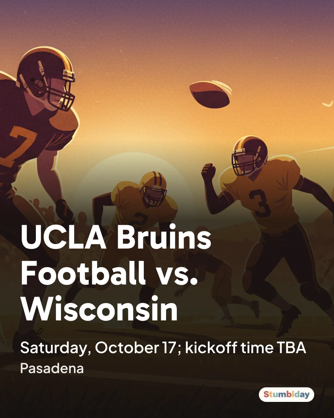 Flyer for UCLA Bruins Football vs. Wisconsin: Saturday, October 17; kickoff time TBA at Pasadena