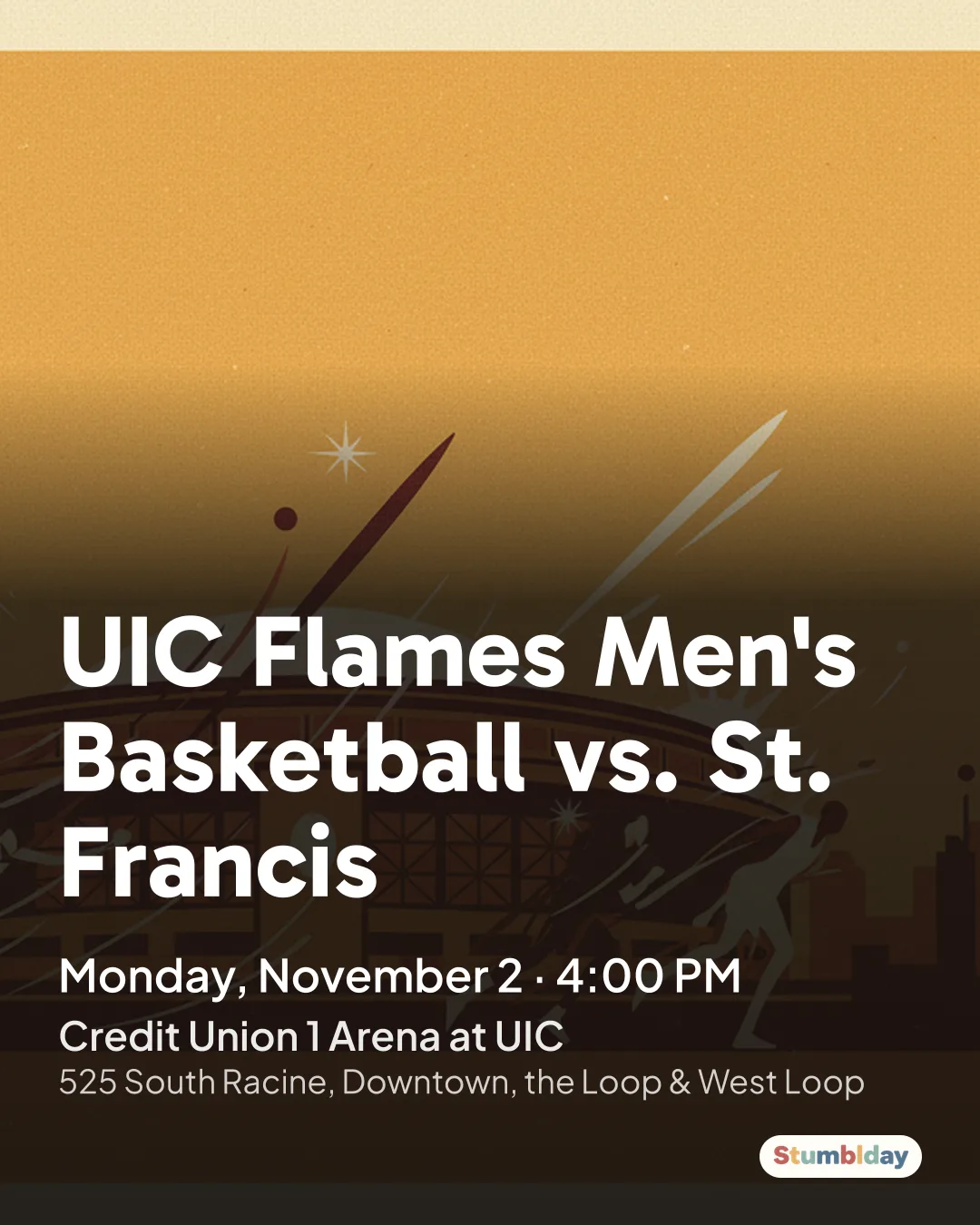 Flyer for UIC Flames Men's Basketball vs. St. Francis: Monday, November 2 · 4:00 PM at Credit Union 1 Arena at UIC