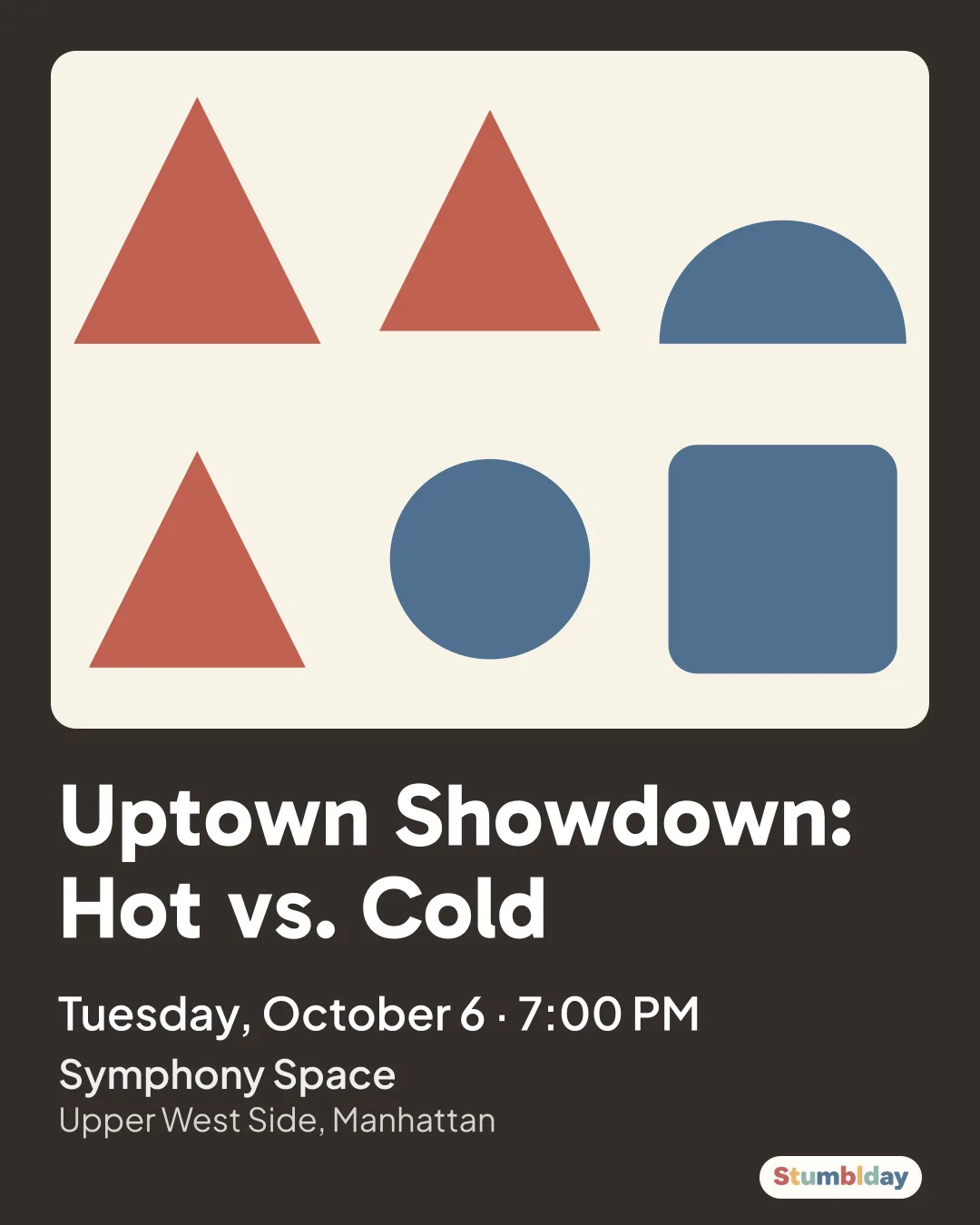 Flyer for Uptown Showdown: Hot vs. Cold: Tuesday, October 6 · 7:00 PM at Symphony Space