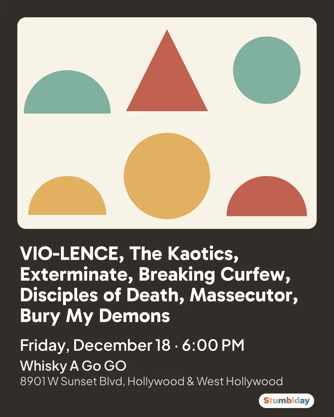 Flyer for VIO-LENCE, The Kaotics, Exterminate, Breaking Curfew, Disciples of Death, Massecutor, Bury My Demons: Friday, December 18 · 6:00 PM at Whisky A Go GO