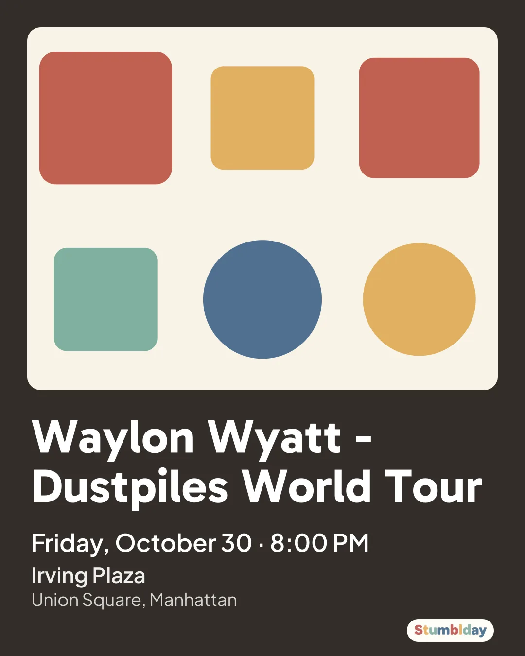 Flyer for Waylon Wyatt - Dustpiles World Tour: Friday, October 30 · 8:00 PM at Irving Plaza