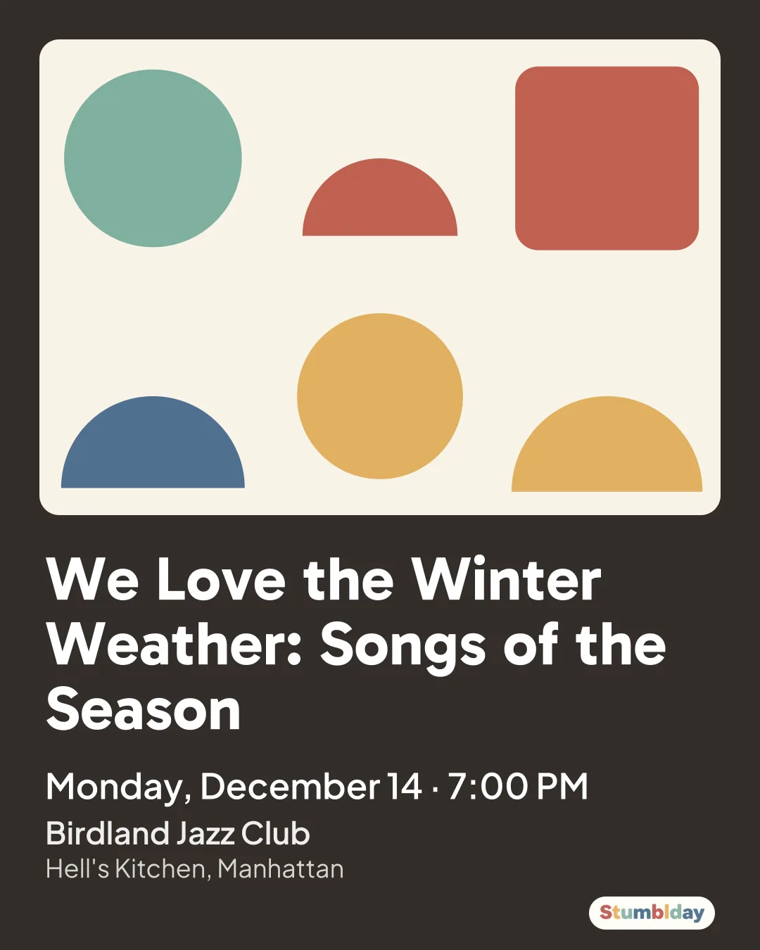 Flyer for We Love the Winter Weather: Songs of the Season: Monday, December 14 · 7:00 PM at Birdland Jazz Club