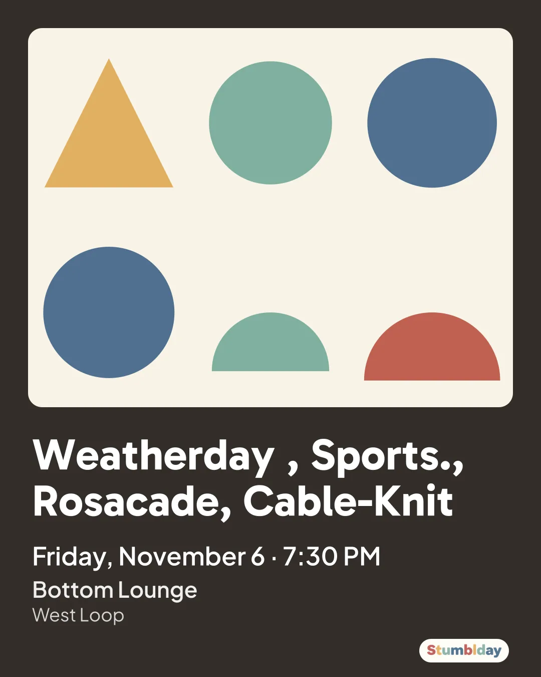 Flyer for Weatherday , Sports., Rosacade, Cable-Knit: Friday, November 6 · 7:30 PM at Bottom Lounge