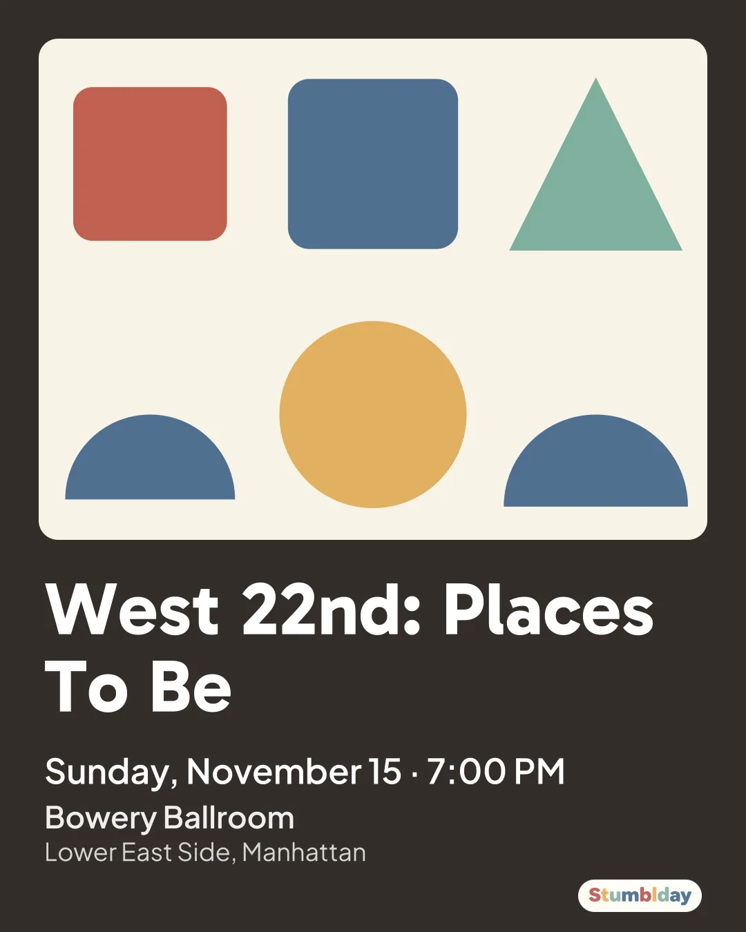 Flyer for West 22nd: Places To Be: Sunday, November 15 · 7:00 PM at Bowery Ballroom