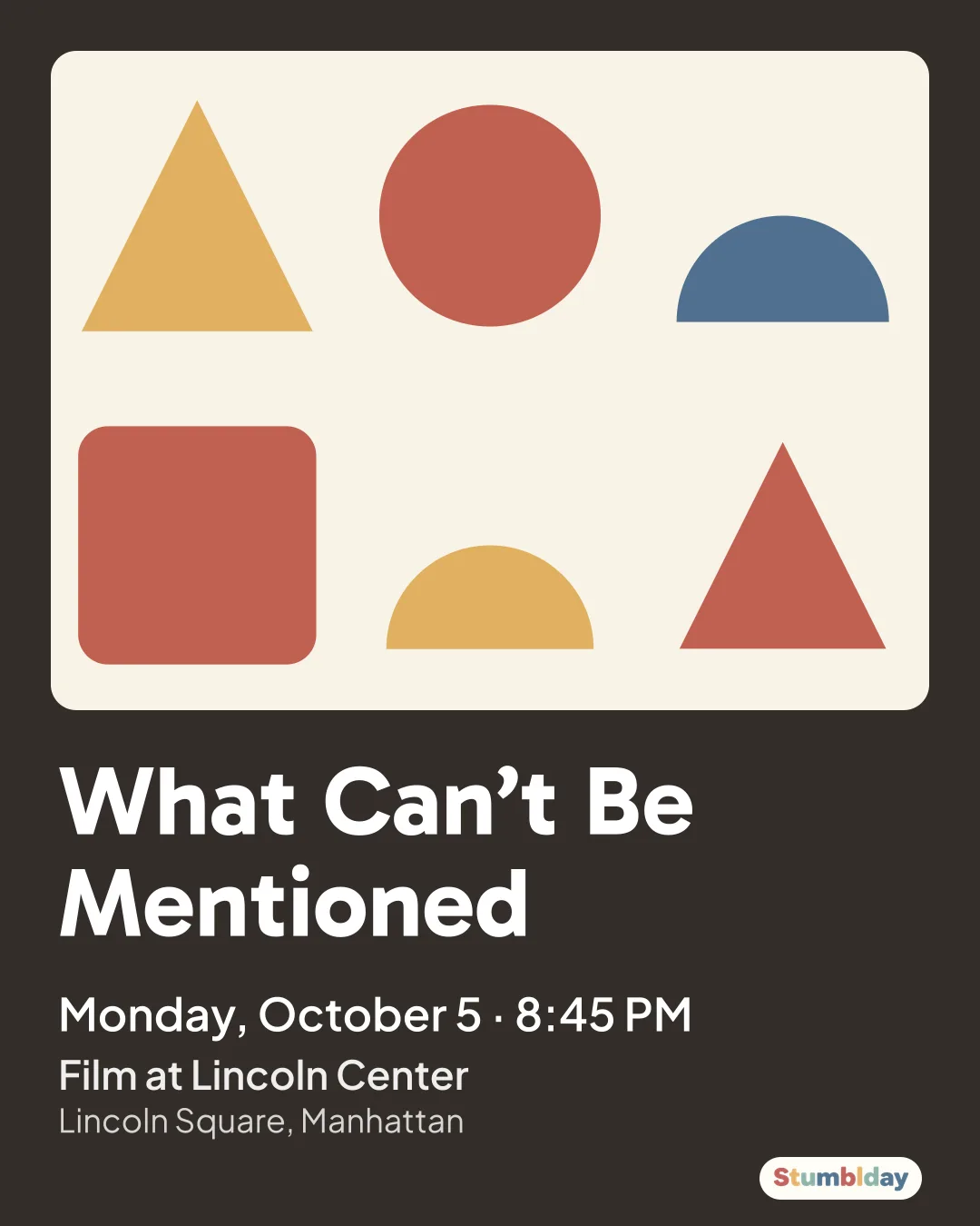 Flyer for What Can’t Be Mentioned: Monday, October 5 · 8:45 PM at Film at Lincoln Center
