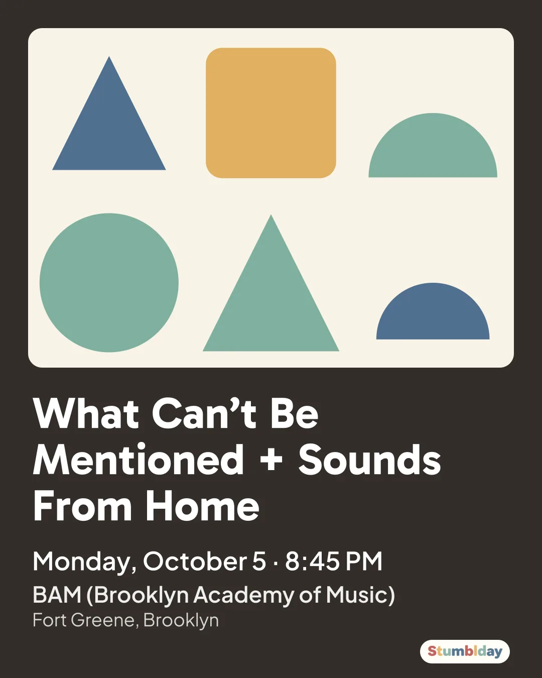 Flyer for What Can’t Be Mentioned + Sounds From Home: Monday, October 5 · 8:45 PM at BAM (Brooklyn Academy of Music)