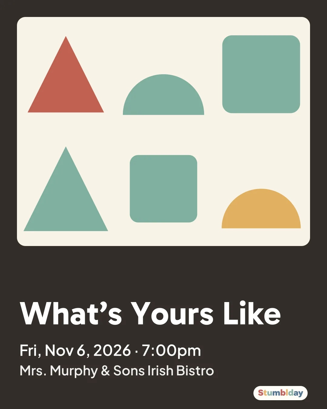 Flyer for What’s Yours Like: Fri, Nov 6, 2026 · 7:00pm at Mrs. Murphy & Sons Irish Bistro