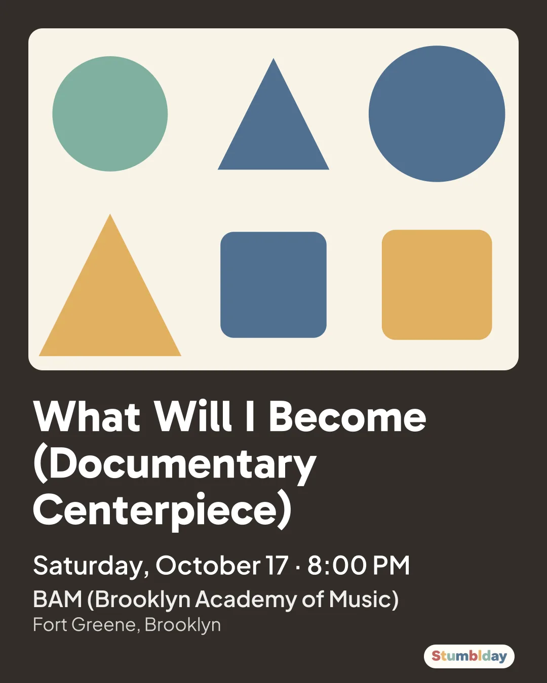 Flyer for What Will I Become (Documentary Centerpiece): Saturday, October 17 · 8:00 PM at BAM (Brooklyn Academy of Music)