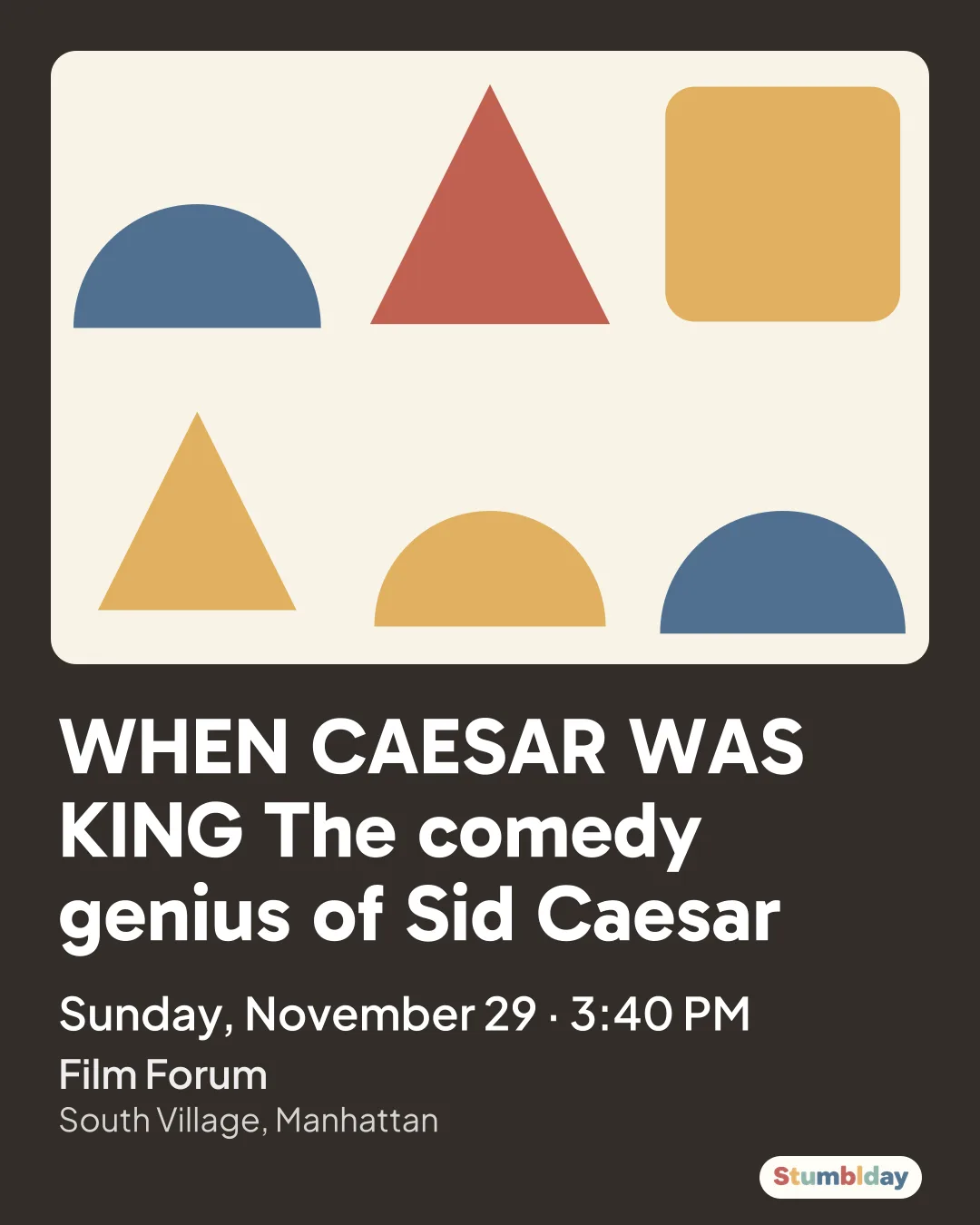 Flyer for WHEN CAESAR WAS KING The comedy genius of Sid Caesar: Sunday, November 29 · 3:40 PM at Film Forum