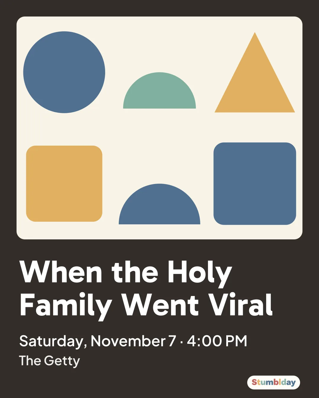 Flyer for When the Holy Family Went Viral: Saturday, November 7 · 4:00 PM at The Getty
