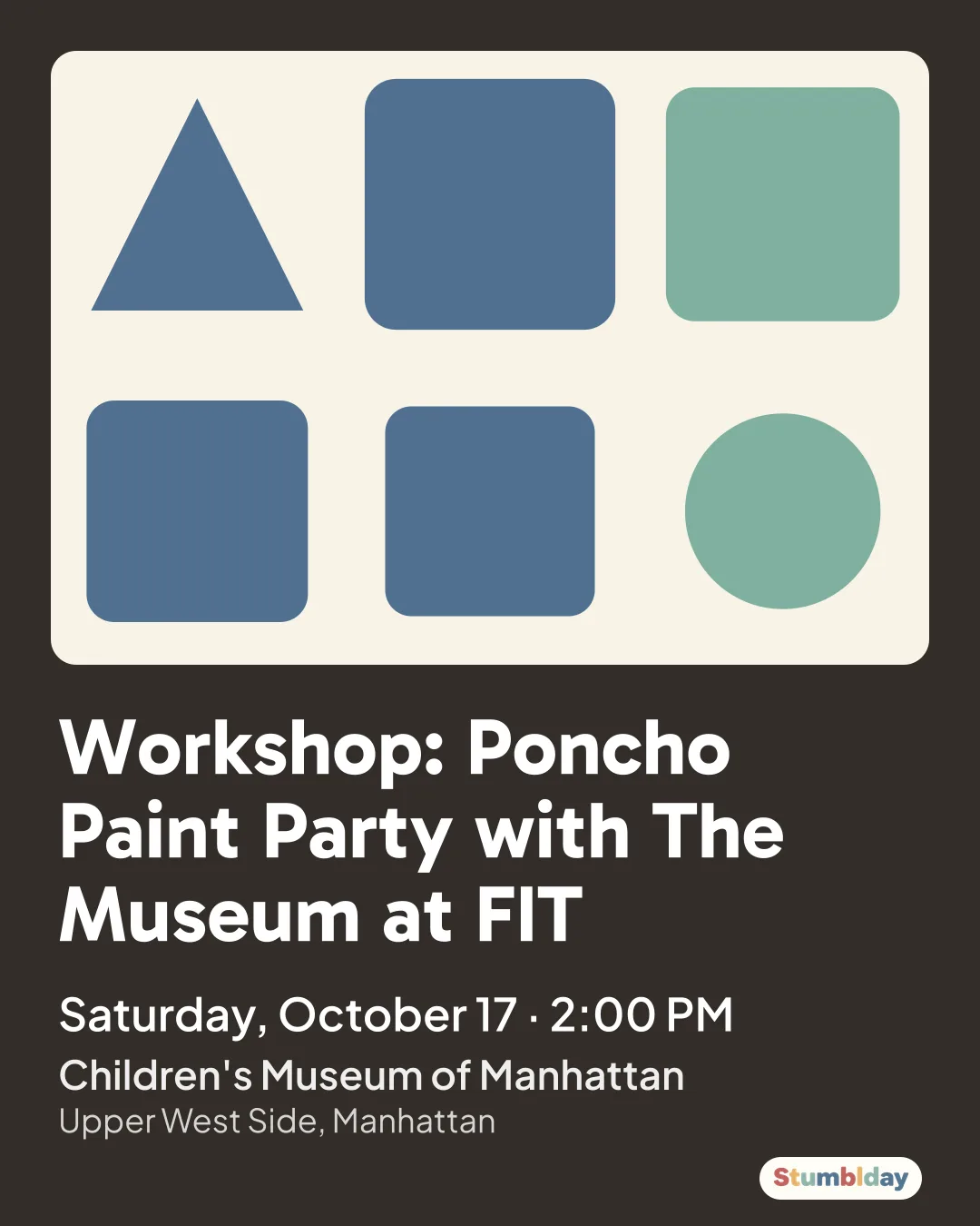 Flyer for Workshop: Poncho Paint Party with The Museum at FIT: Saturday, October 17 · 2:00 PM at Children's Museum of Manhattan