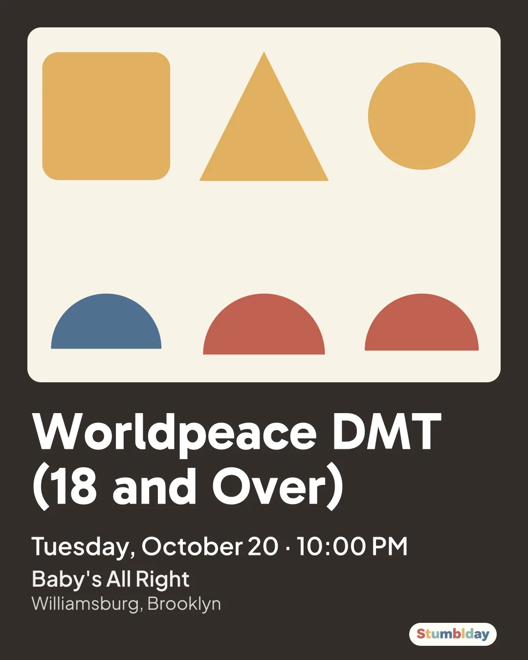 Flyer for Worldpeace DMT (18 and Over): Tuesday, October 20 · 10:00 PM at Baby's All Right