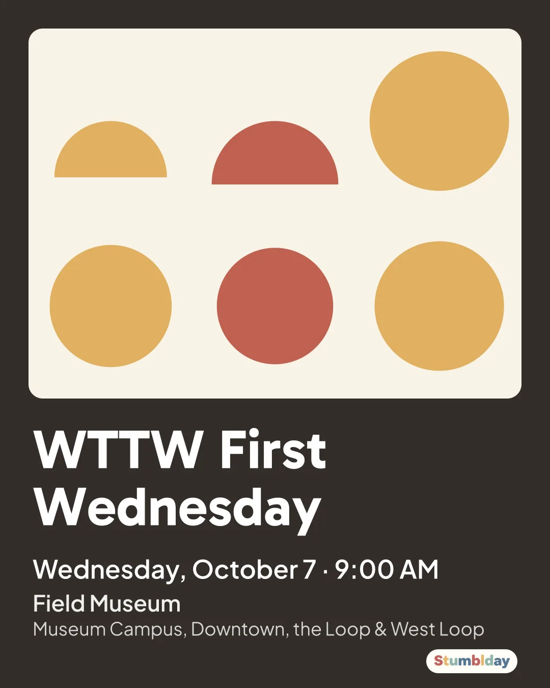 Flyer for WTTW First Wednesday: Wednesday, October 7 · 9:00 AM at Field Museum