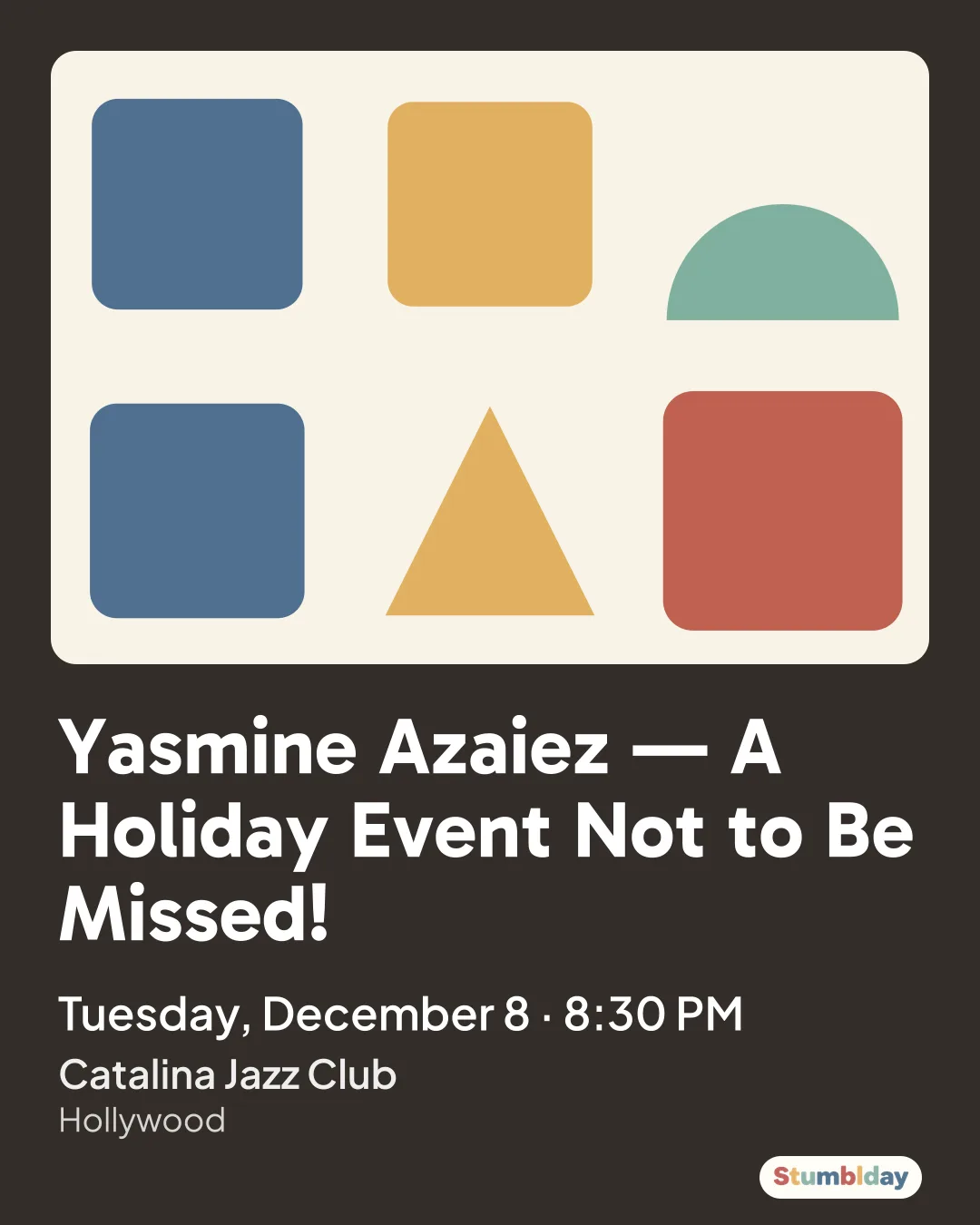 Flyer for Yasmine Azaiez — A Holiday Event Not to Be Missed!: Tuesday, December 8 · 8:30 PM at Catalina Jazz Club