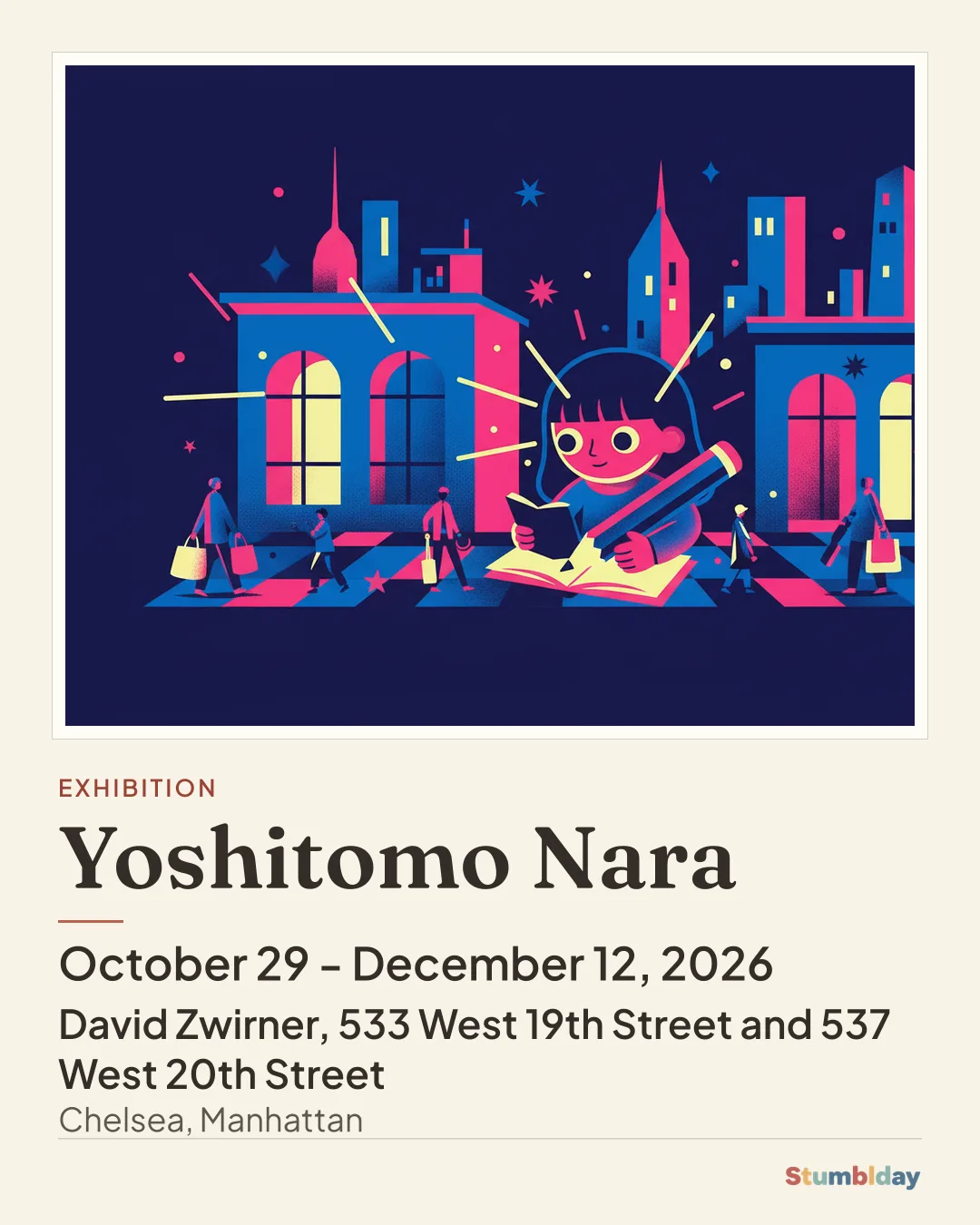 Flyer for Yoshitomo Nara: October 29 - December 12, 2026 at David Zwirner, 533 West 19th Street and 537 West 20th Street