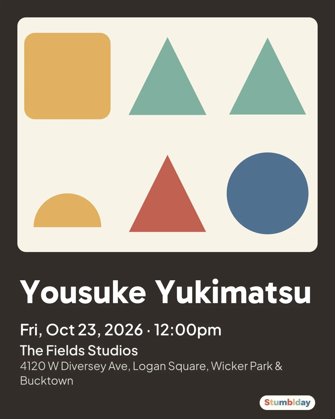 Flyer for Yousuke Yukimatsu: Fri, Oct 23, 2026 · 12:00pm at The Fields Studios